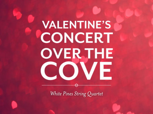 Graphic for "Valentine’s Concert Over the Cove" with a romantic red background of glowing heart-shaped lights and elegant white text. Featuring White Pines String Quartet.
